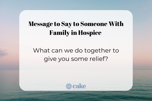 What to say to someone with family in hospice